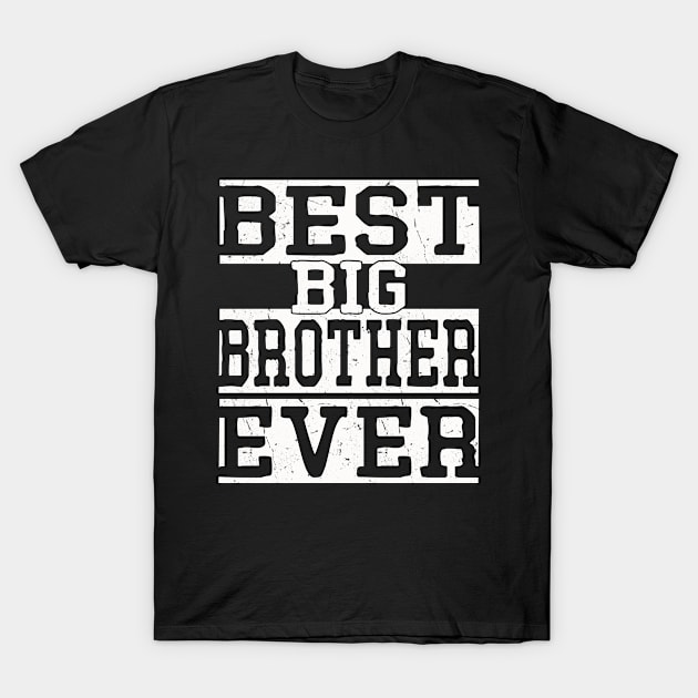 Best big brother ever T-Shirt by Leosit
